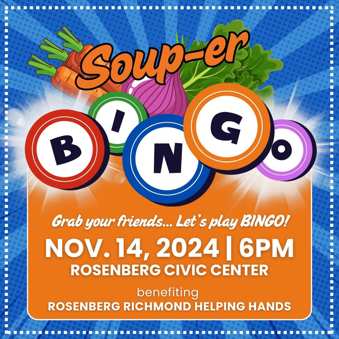 Rosenberg Richmond Helping Hands Soup-er Bingo Fundraiser