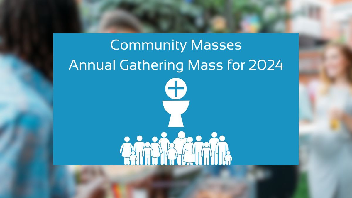 Community Masses - Annual Gathering Mass