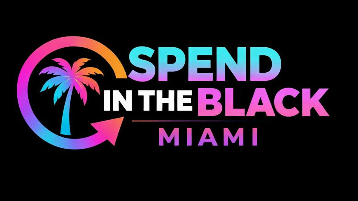 Spend In The Black: Miami