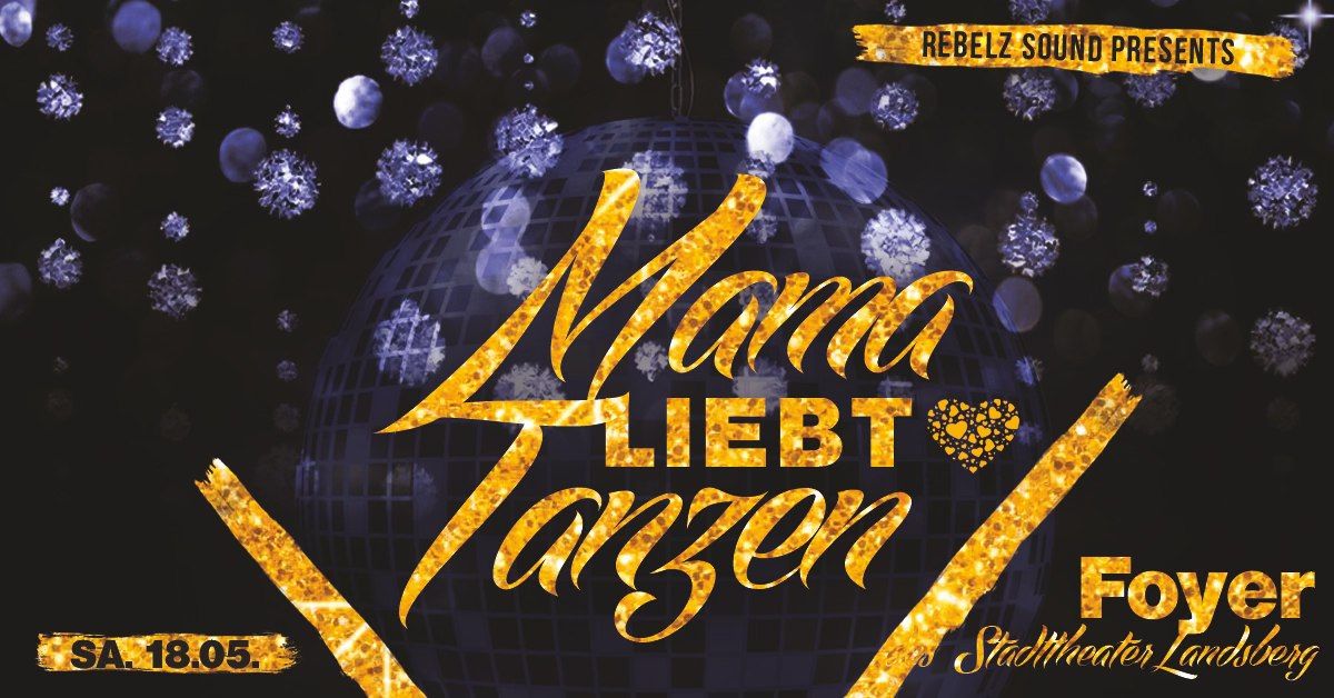 MAMA LIEBT TANZEN Vol. 3 | Foyer des Stadthteater Landsberg