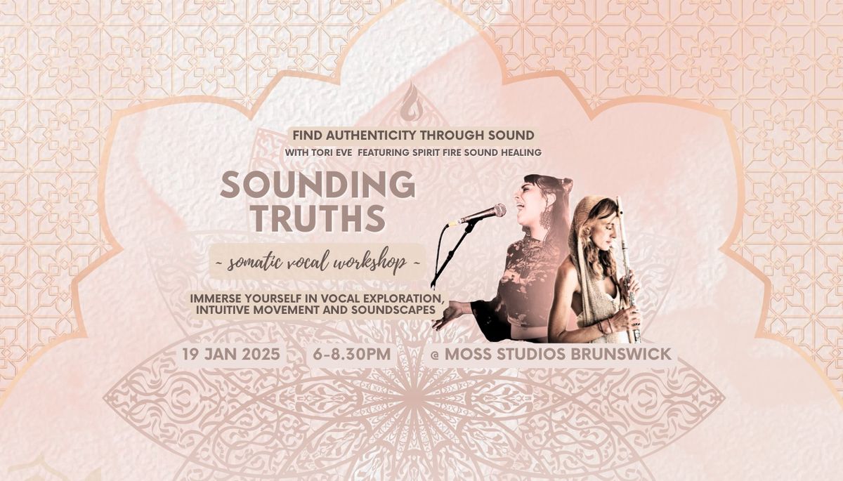 Sounding Truths ~ Somatic Vocal Workshop w\/ Tori Eve & Spirit Fire Sound Healing