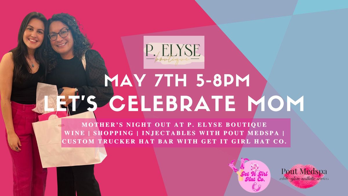 Mom's Night Out at P. Elyse Boutique 