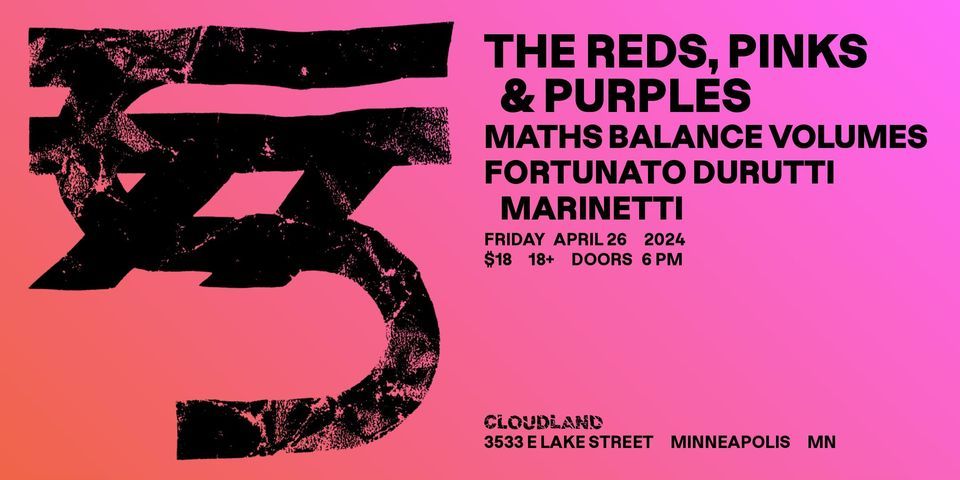 The Reds, Pinks & Purples, Maths Balance Volumes, Forunato Durutti Marinetti