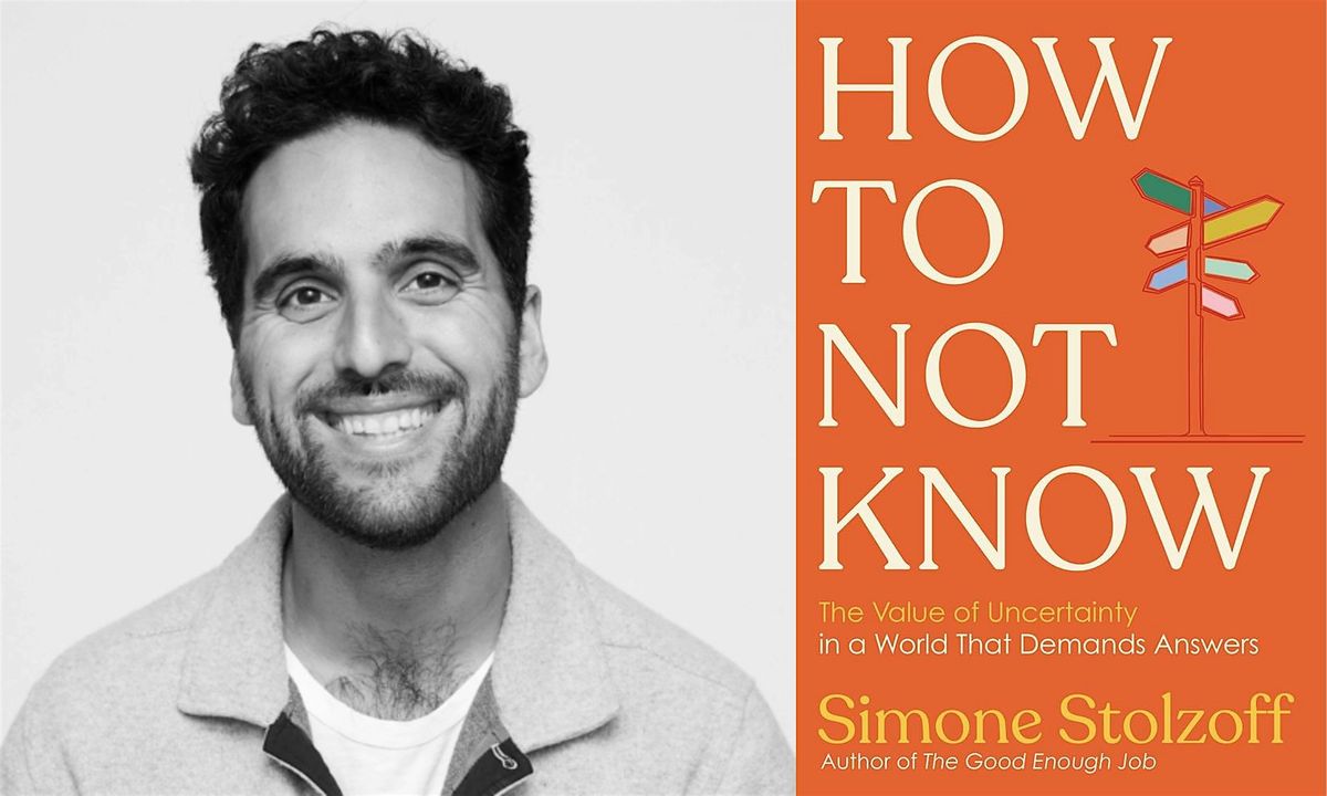 How to Not Know: A Special Presentation with Simone Stolzoff