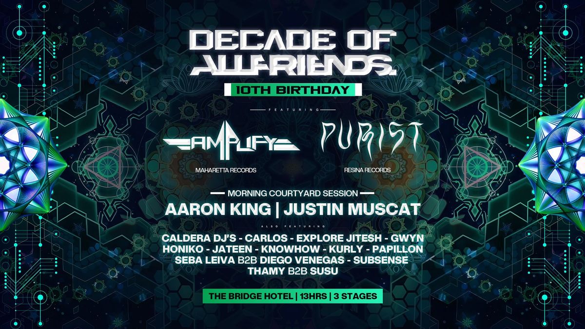 DECADE OF ALLFRIENDS | 13 HR | 3 STAGES | FT. AMPLIFY & PURIST 