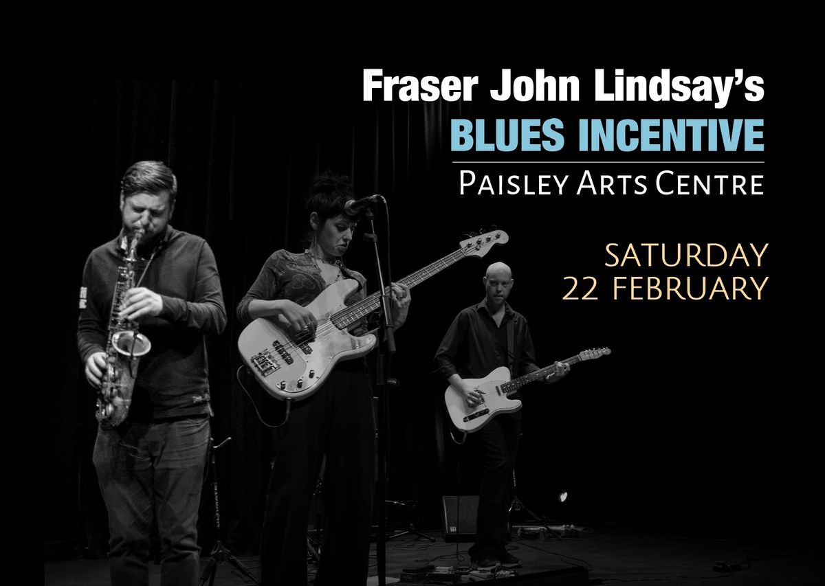 Fraser John Lindsay's Blues Incentive: Paisley Arts Centre