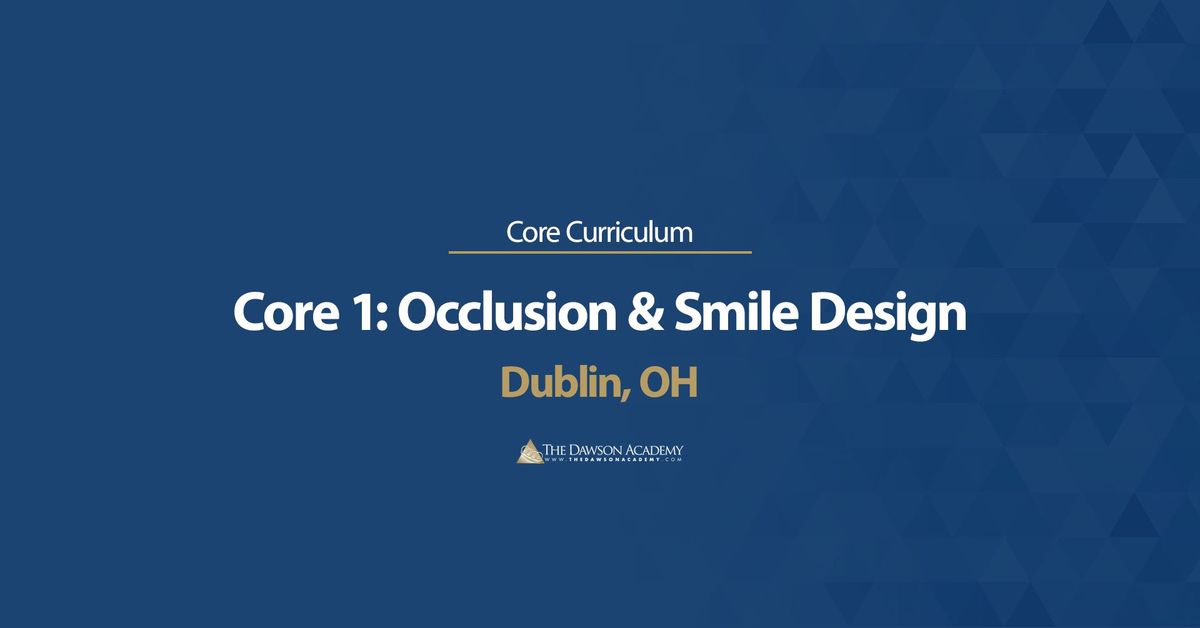 Core 1: Occlusion & Smile Design