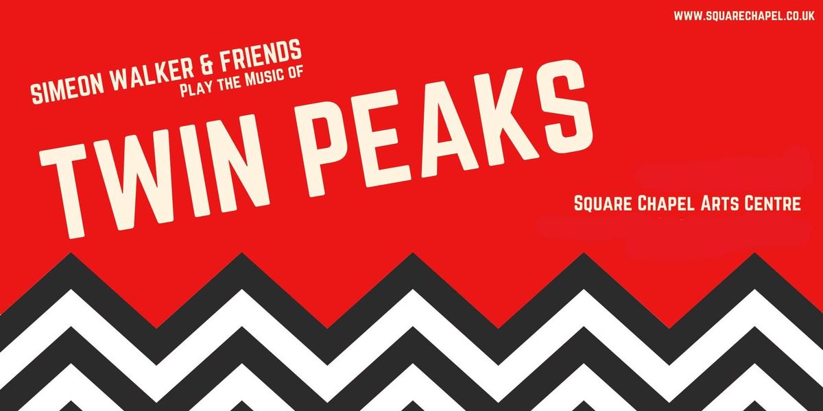 Simeon Walker & Friends Play The Music Of Twin Peaks @ Square Chapel, Halifax