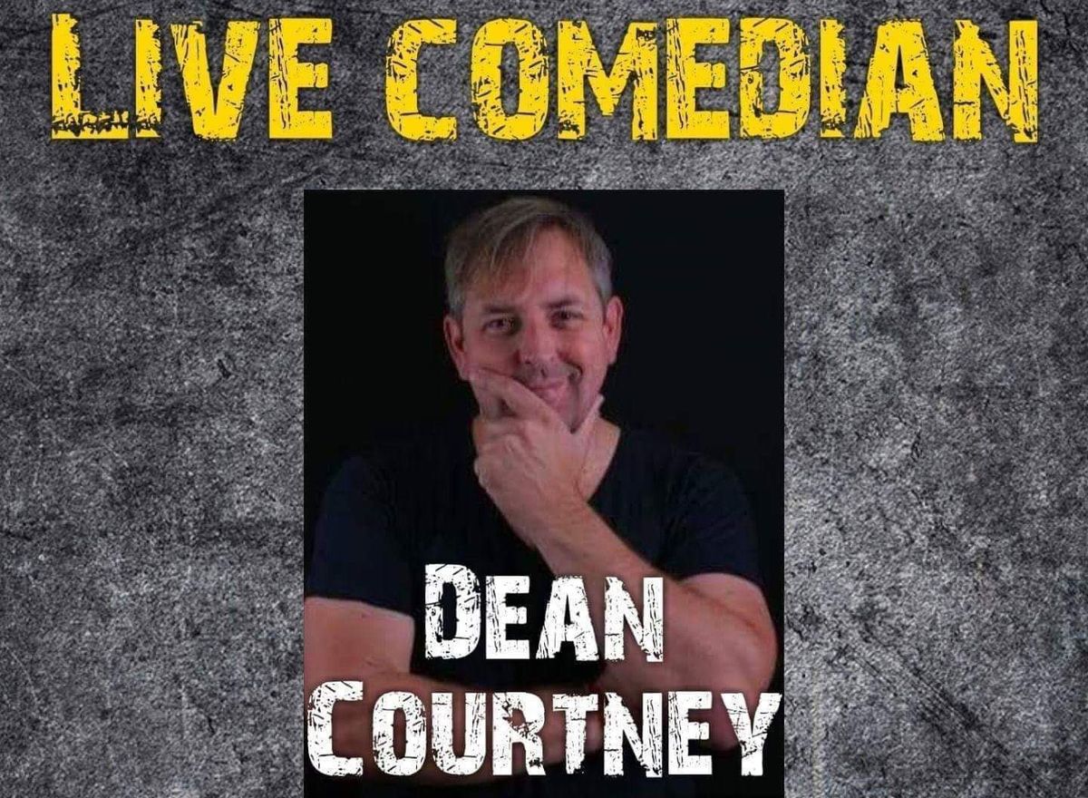 LIVE COMEDIAN- Dean Courtney , ADULT Comedy and Live Music  CHARITY NIGHT 