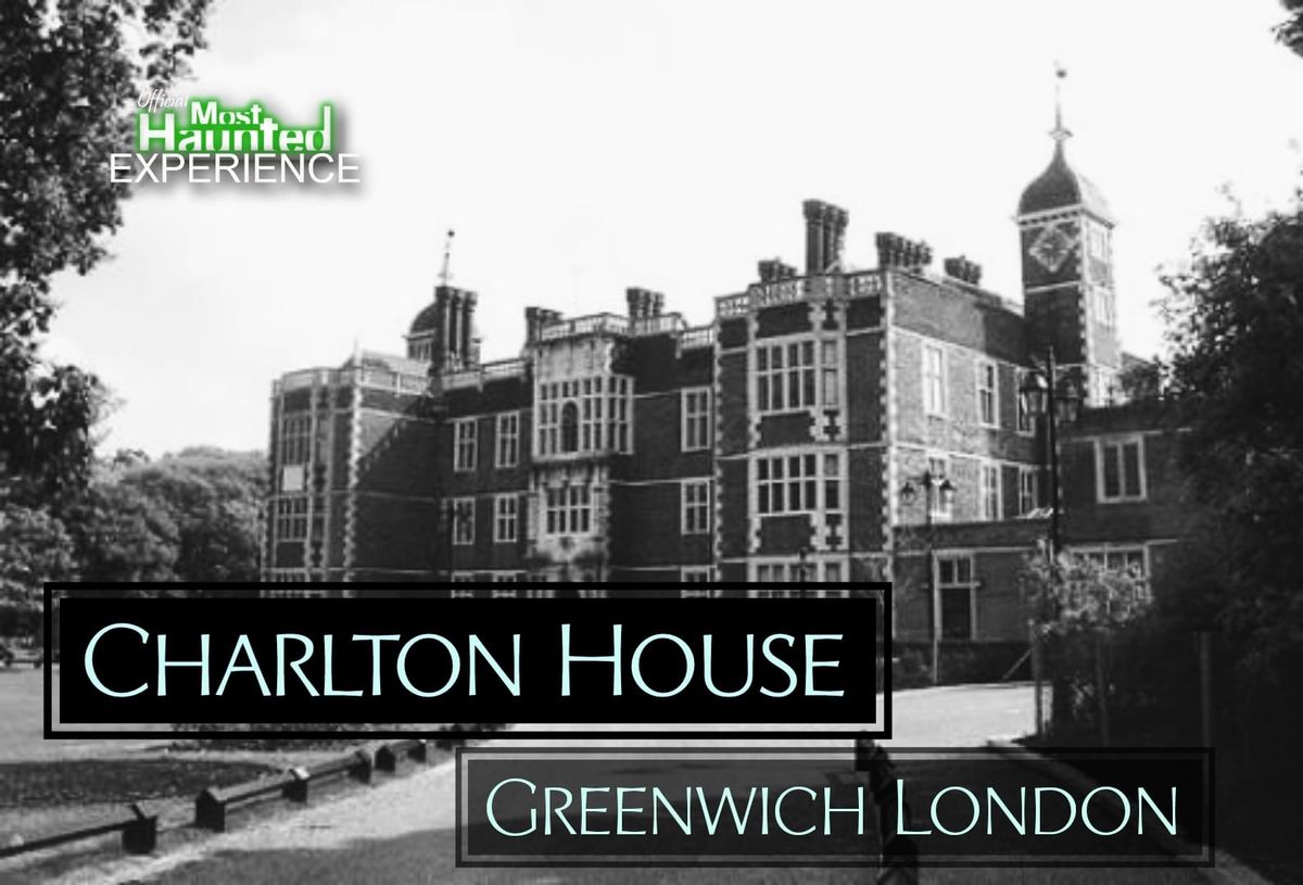 The Haunting Of Charlton House London