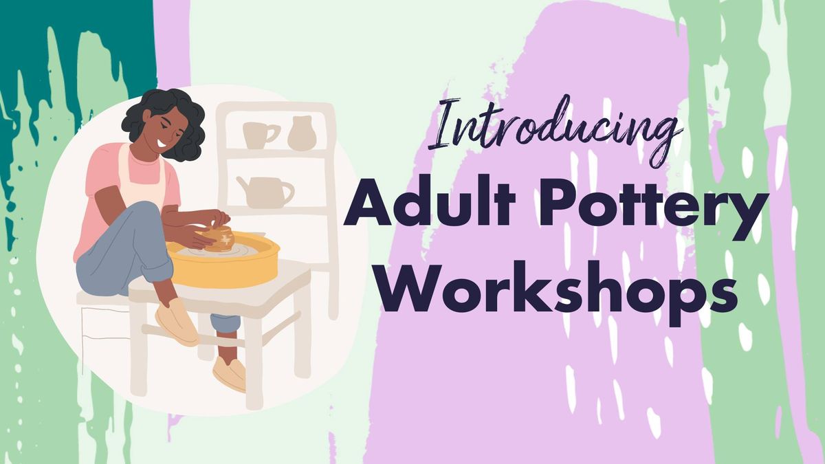 Adult Pottery Workshops