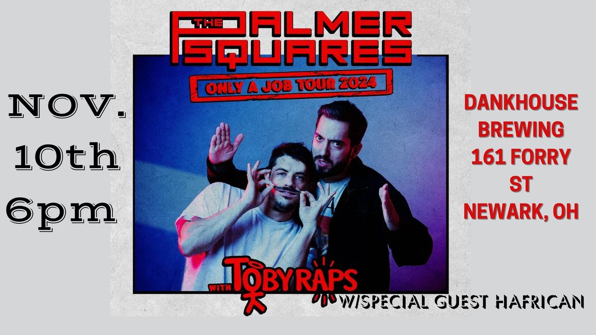 Palmer Squares, TobyRaps, & Special Guest Hafrican