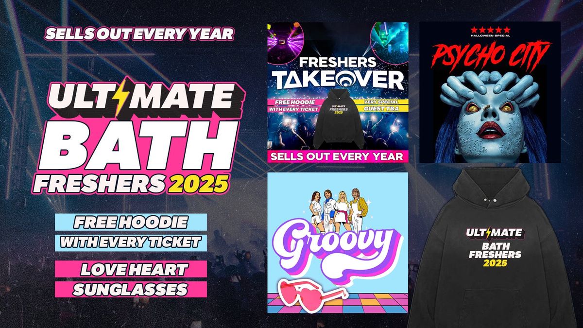 ULTIMATE UNI OF BATH FRESHERS 2025 \u26a1 FREE Freshers Hoodie with Every Ticket!