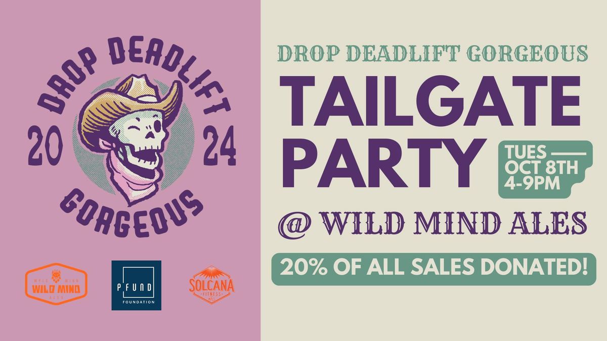 Drop Deadlift Gorgeous Tailgate party @ Wild Mind Ales