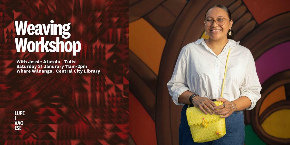 Weaving Library Weaving Workshop with Jessie Atutolu - Tulisi, Central City Library ...