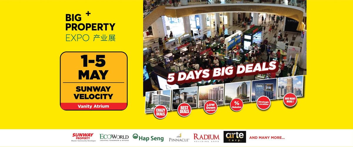 BIG Property Expo: 1-5 May 2024 (Wed-Sun) @ Sunway Velocity Mall, 5-Days SPECIAL!