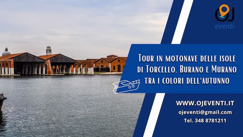 Tour in motonave delle isole di Torcello, Burano e Murano tra i colori dell'autunno - OJ Eventi