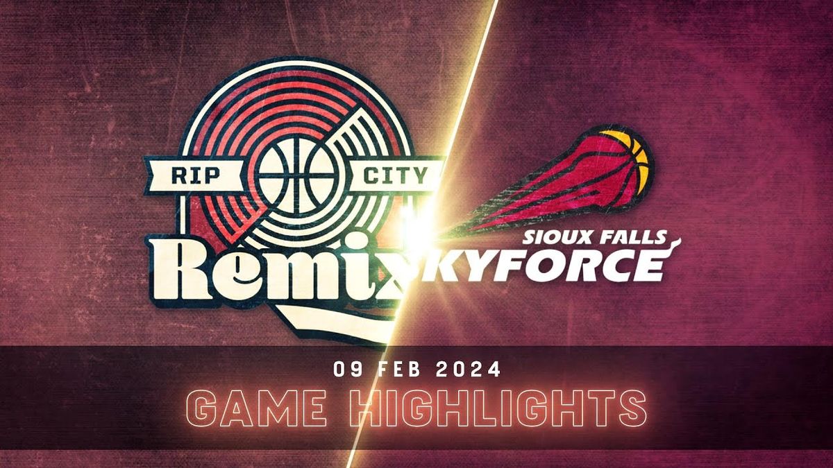 Rip City Remix vs. Sioux Falls Skyforce