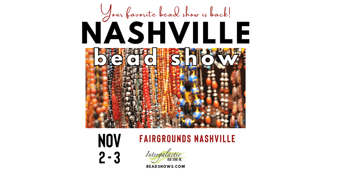 Nashville Beadshow November 2-3, 2024