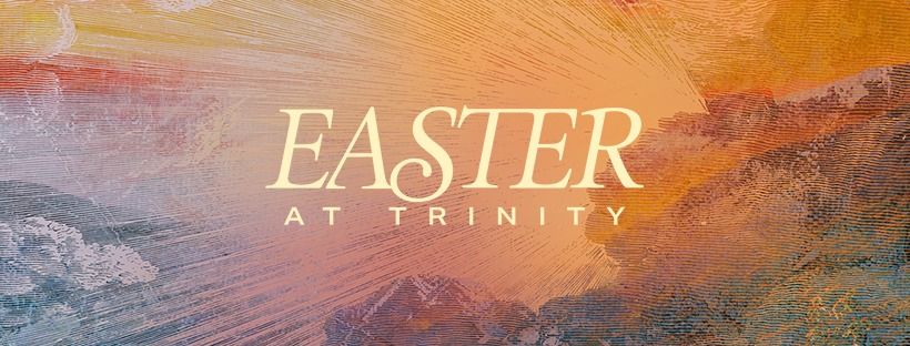 Easter at Trinity - Hammond Location!