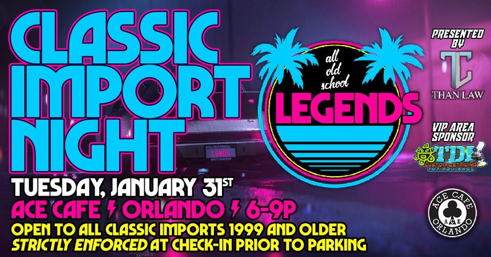 Legends \u2022 Classic Import Night @ Ace Cafe