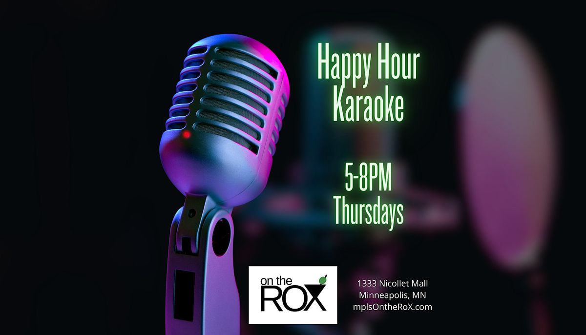 Happy Hour Karaoke at On the RoX Cocktail Lounge and Patios