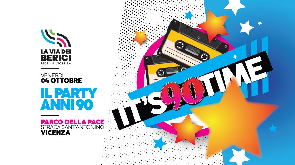 90 TIME @ La Via Dei Berici al Parco Della Pace, Vicenza - Ingresso Gratuito