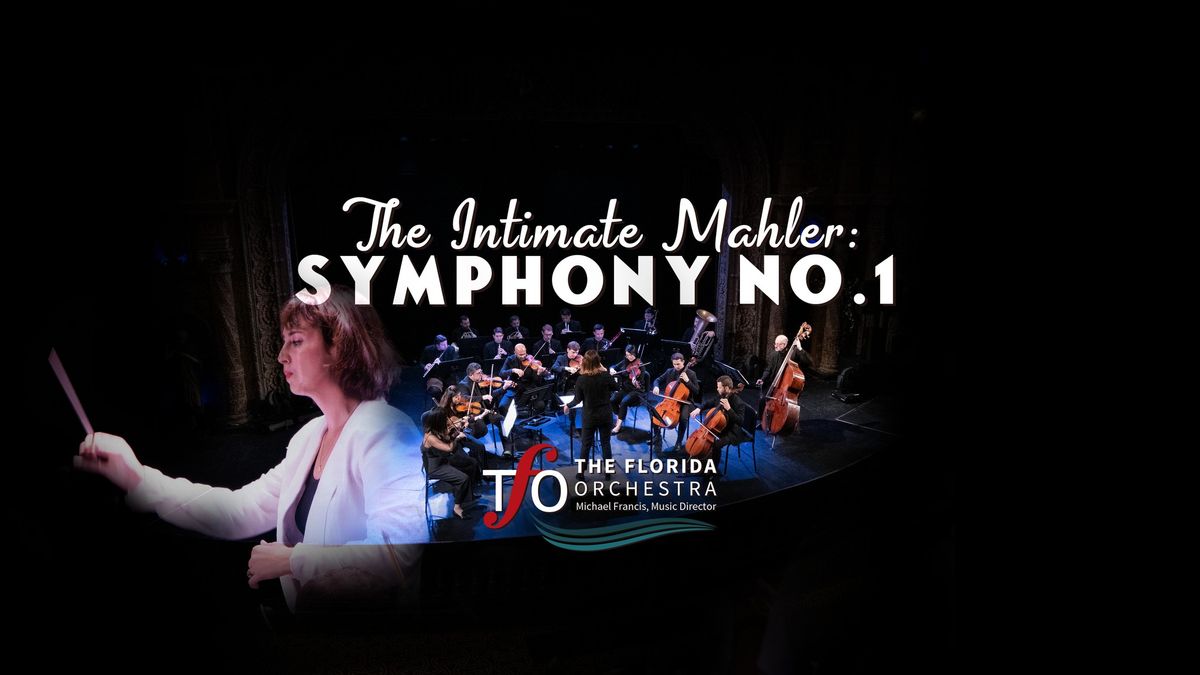 The Intimate Mahler: Symphony No. 1 with The Florida Orchestra