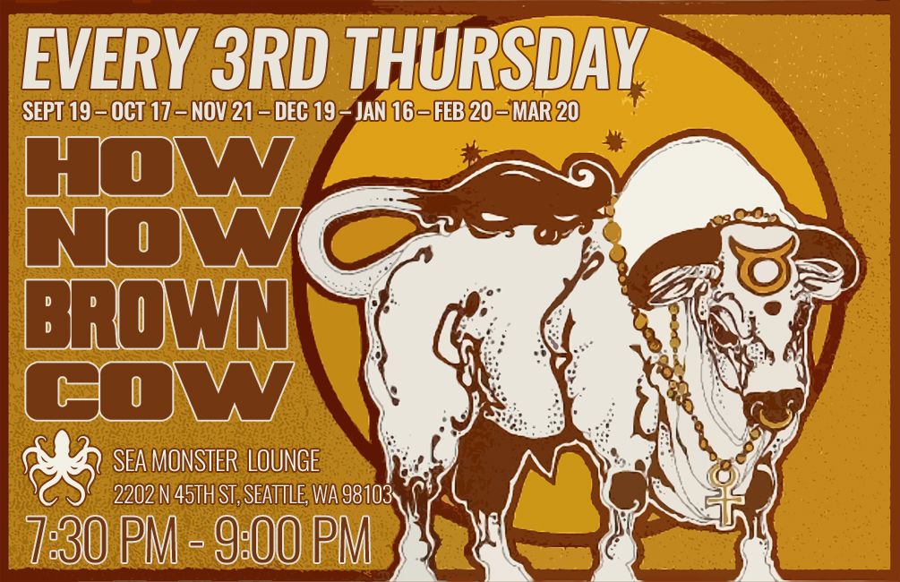 3rd Thursday @ The Sea Monster with How Now Brown Cow 