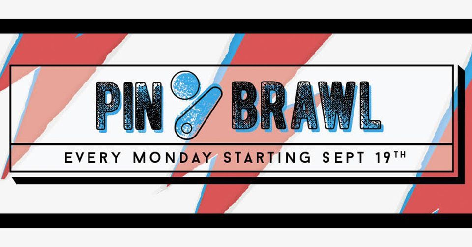 Pinbrawl - Monday Pinball Tournament