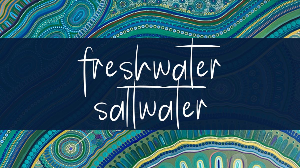 Official Opening: Freshwater Saltwater 