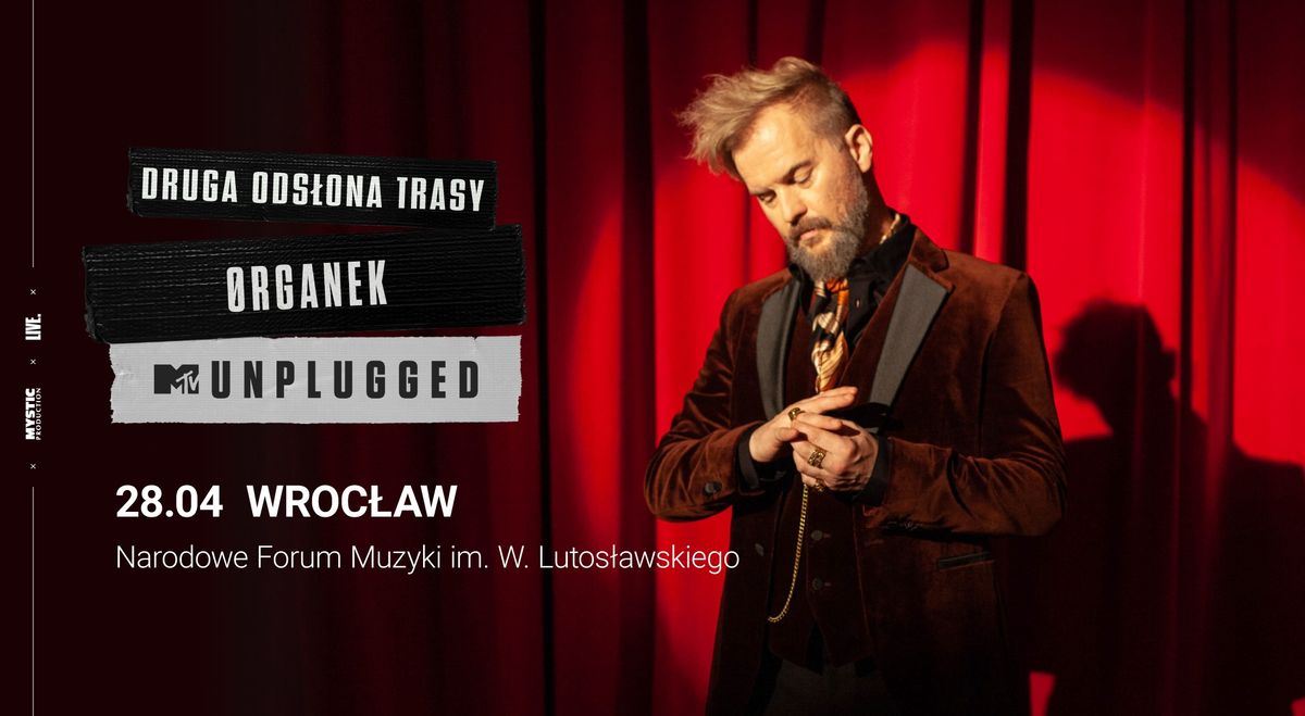 \u00d8rganek | MTV Unplugged | 28.04 Wroc\u0142aw 