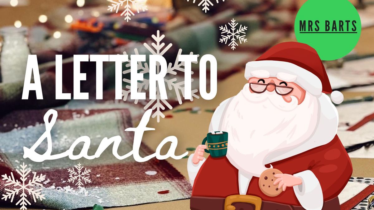 A LETTER TO SANTA...Childrens Christmas Crafting Workshop