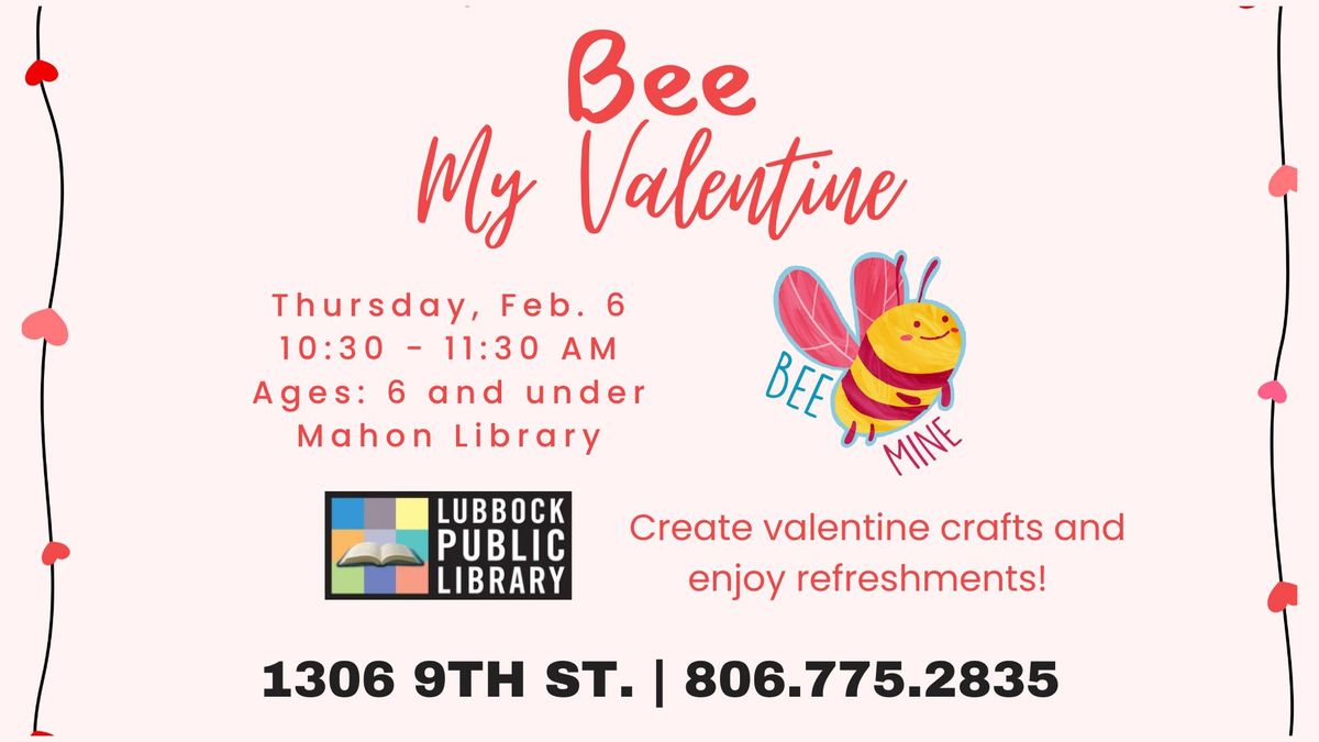 Bee My Valentine at Mahon Library