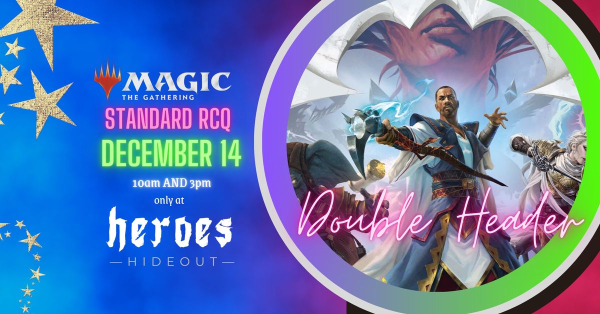 MTG Standard RCQ Double-Header!