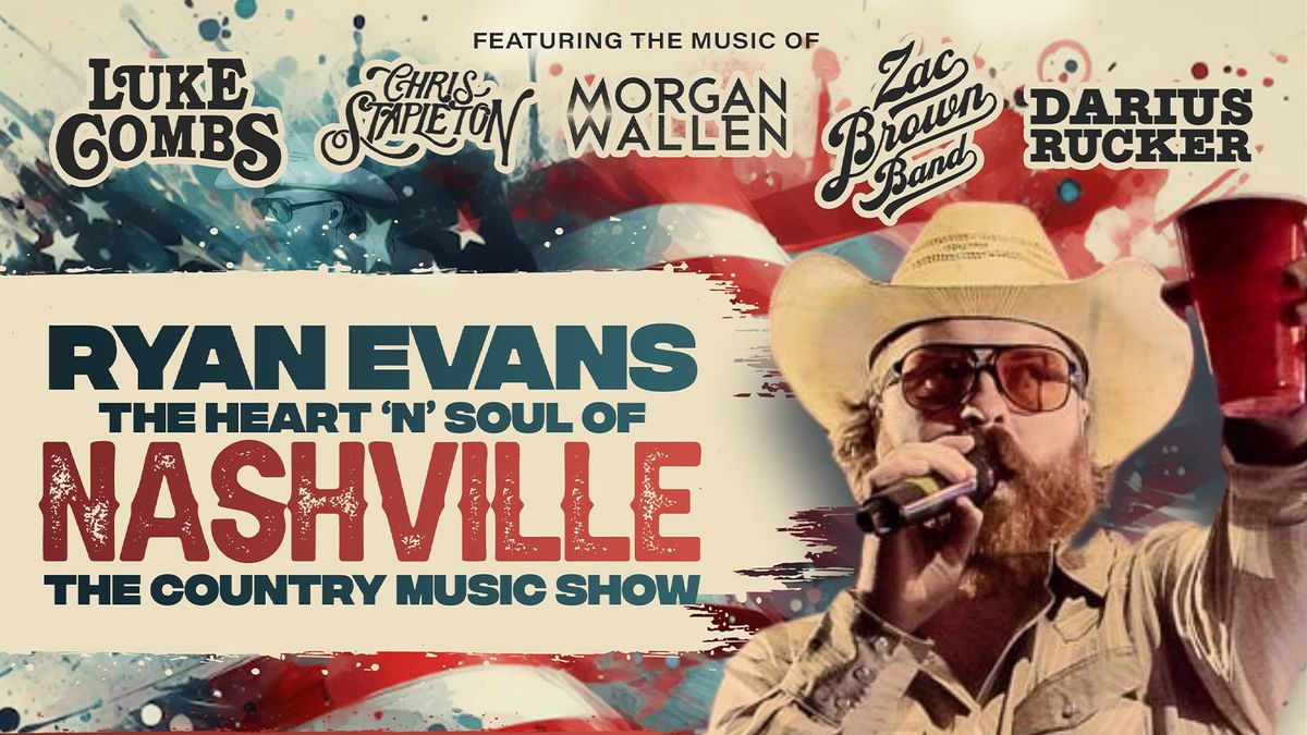 \ud83e\udd20 Ryan Evans - Heart 'n' Soul of NASHVILLE - The Country Music Show