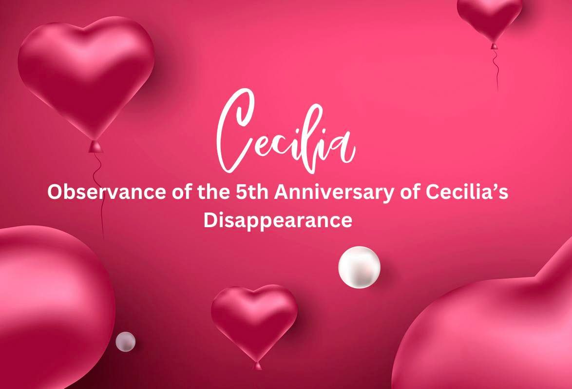 Observance of the 5th Anniversary of Cecilia\u2019s Disappearance