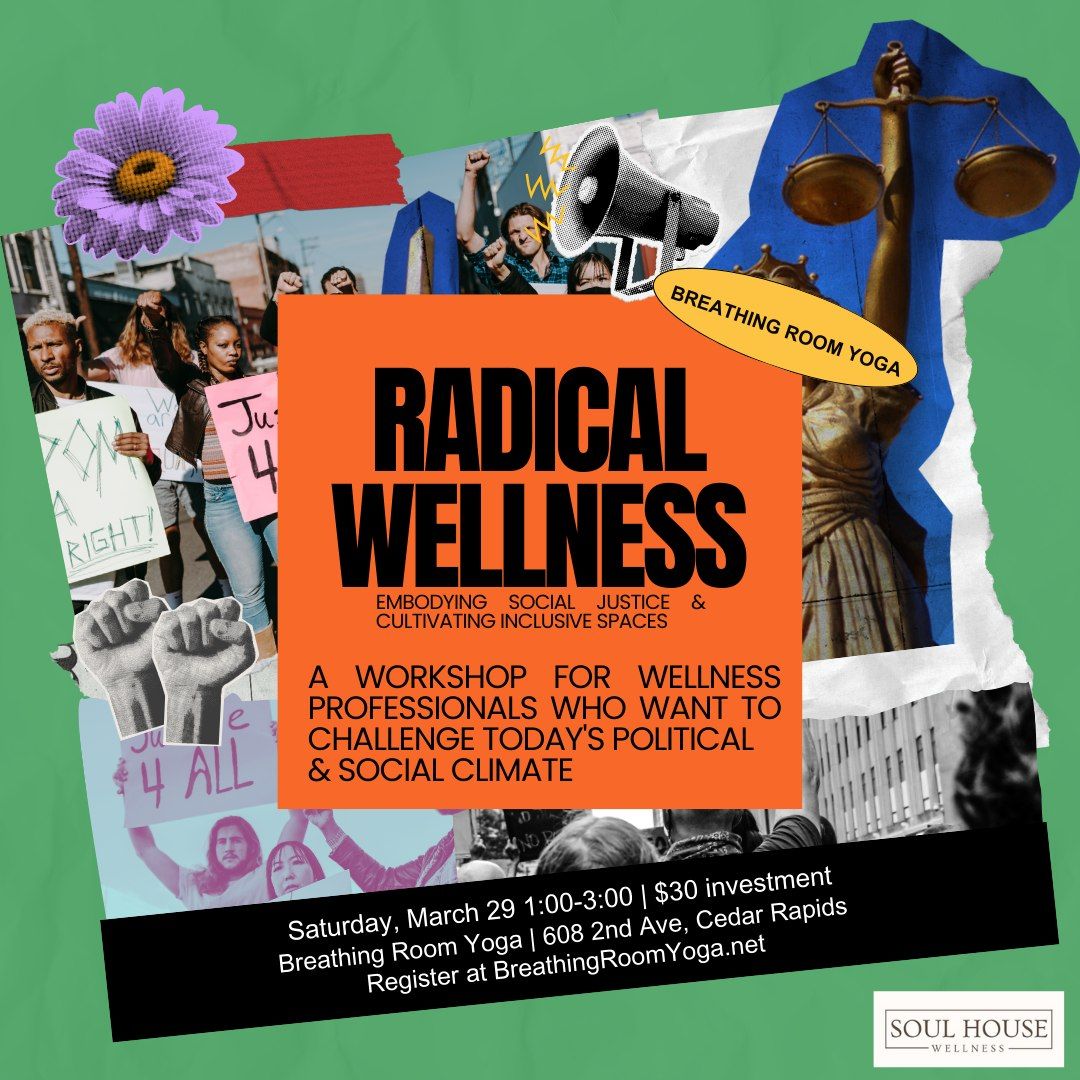 Radical Wellness: Embodying Social Justice & Cultivating Inclusive Spaces