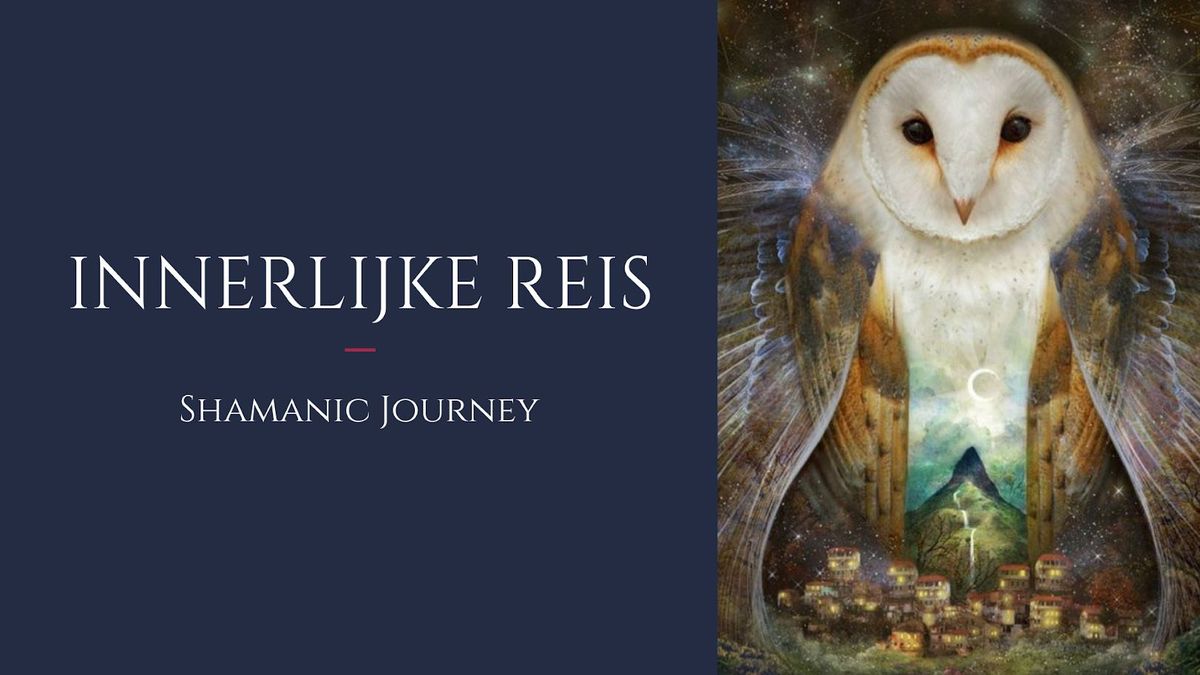 Innerlijke reis - Shamanic Journey