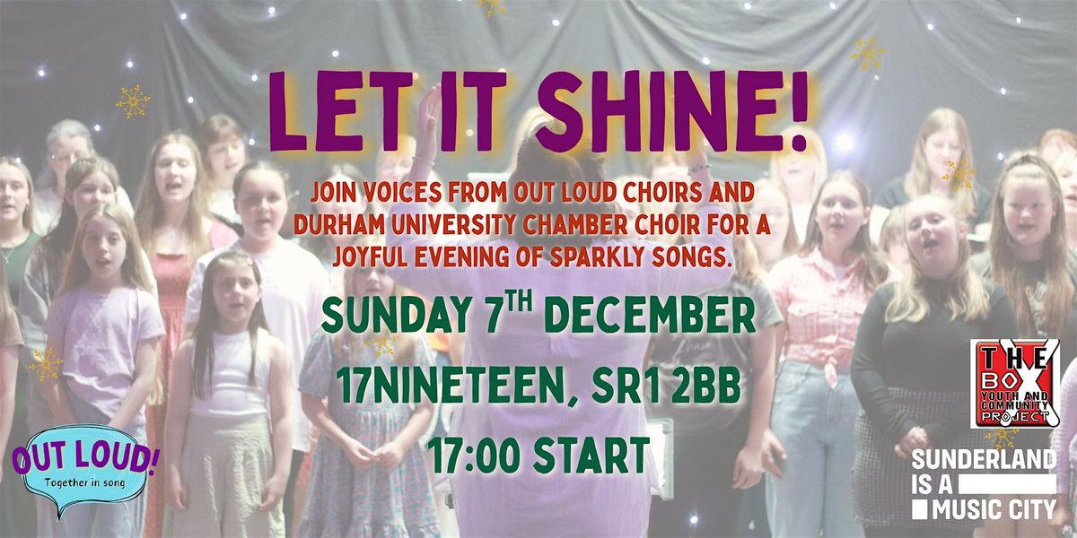 Let it Shine! Out Loud Choirs at Christmas