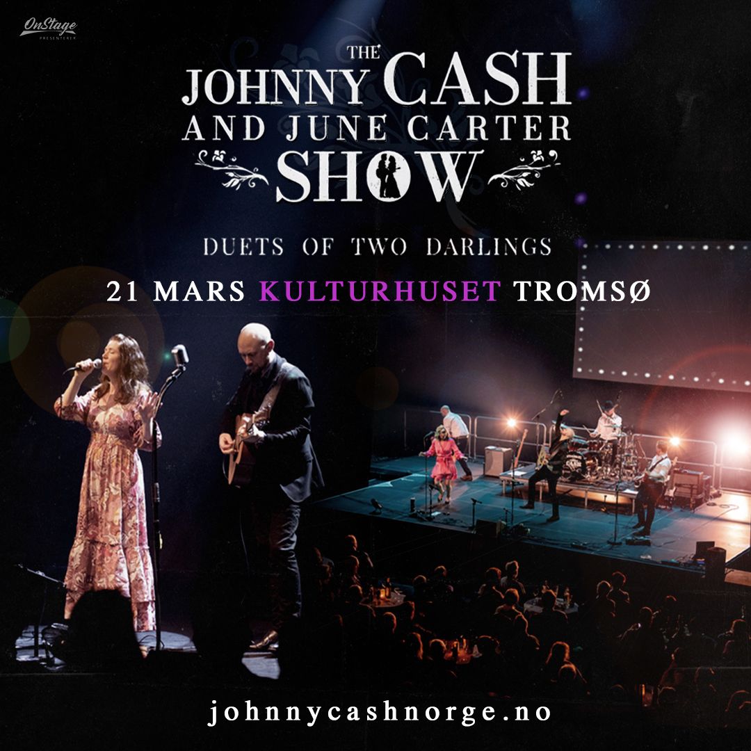 The Johnny Cash & June Carter Show \/ Kulturhuset Troms\u00f8 \/ 21. mars