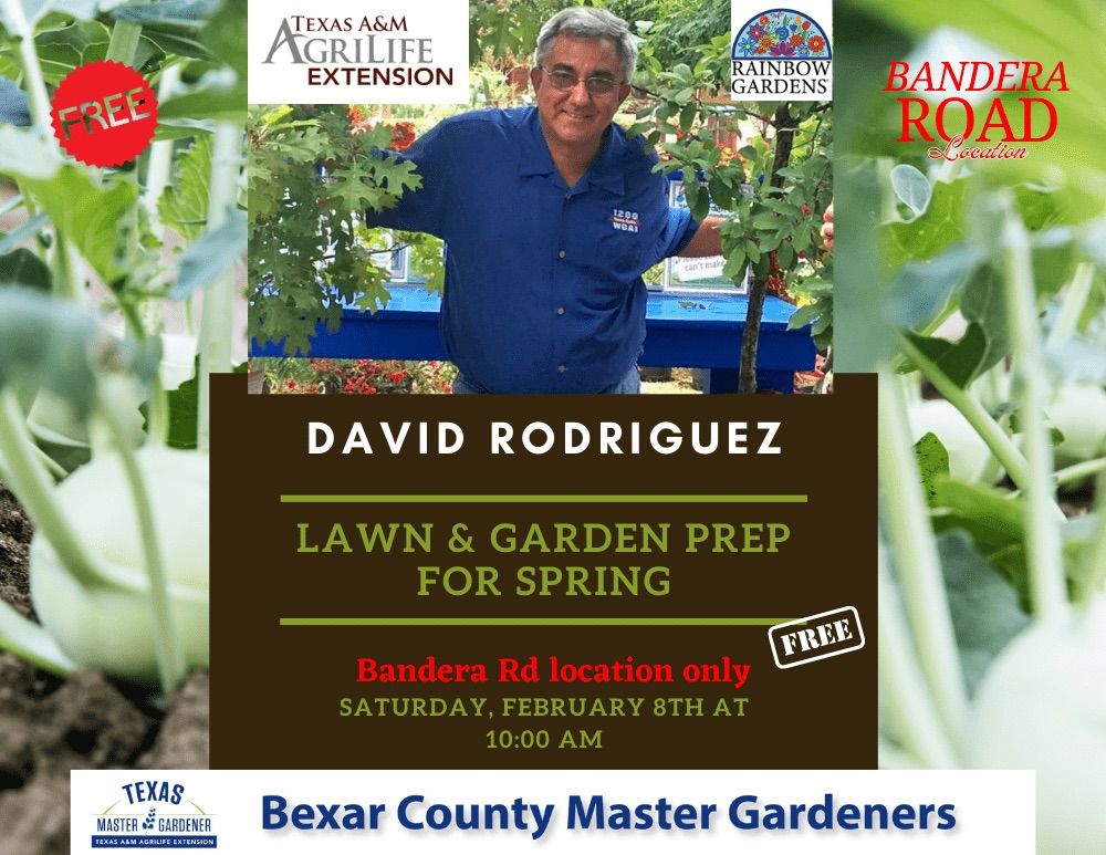  Lawn & Garden Prep for Spring w\/ David Rodriguez BANDERA!