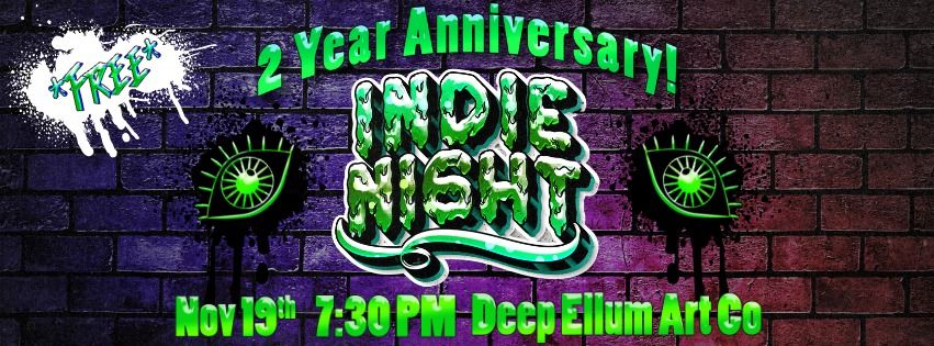 The I.D.I.O.T.s present: INDIE NIGHT 2-Year Anniversary Show at Deep Ellum Art Co.