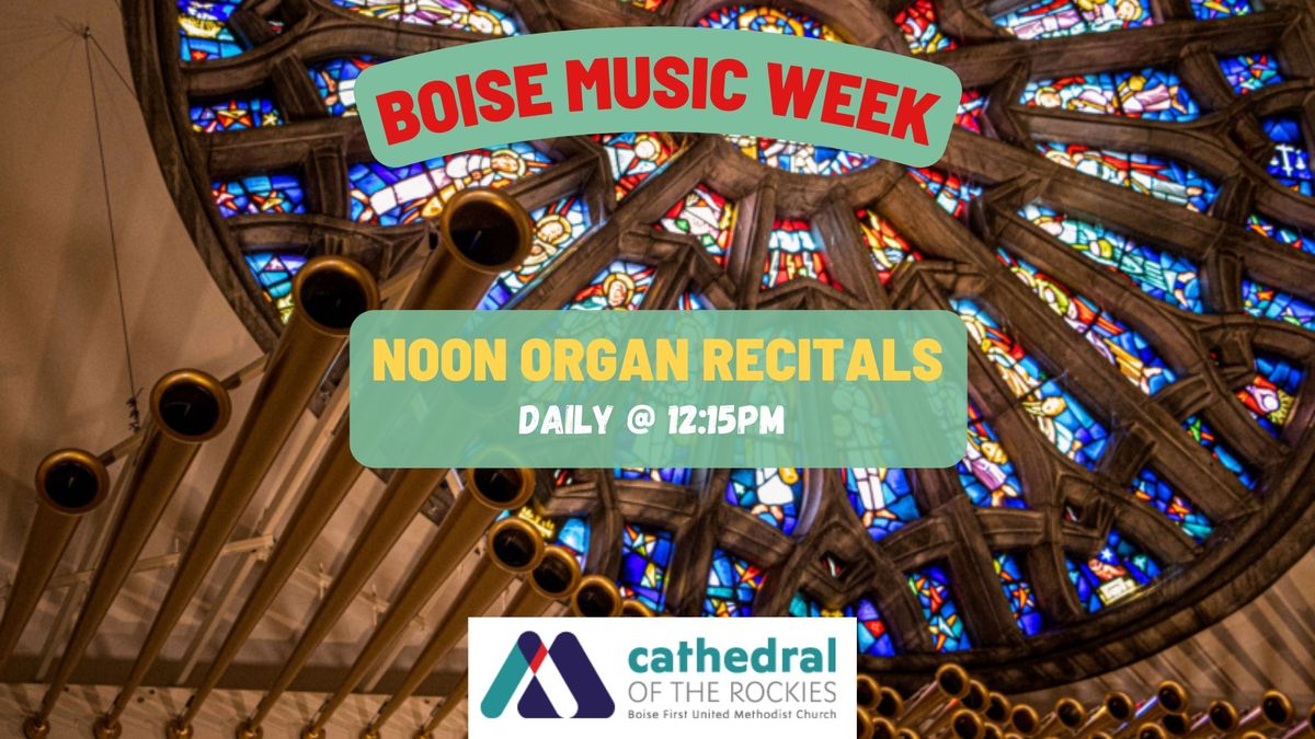 Noon Organ Recitals @ Cathedral of the Rockies
