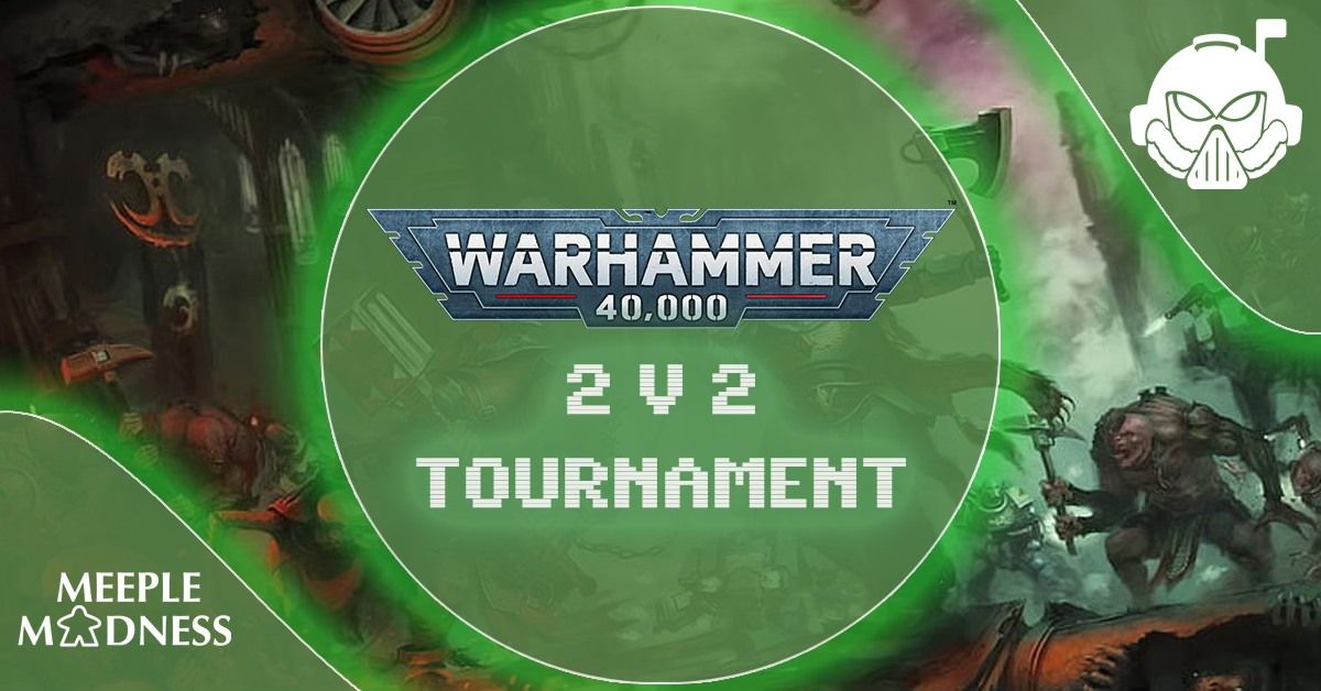 Warhammer 40, 000 2v2 Tournament