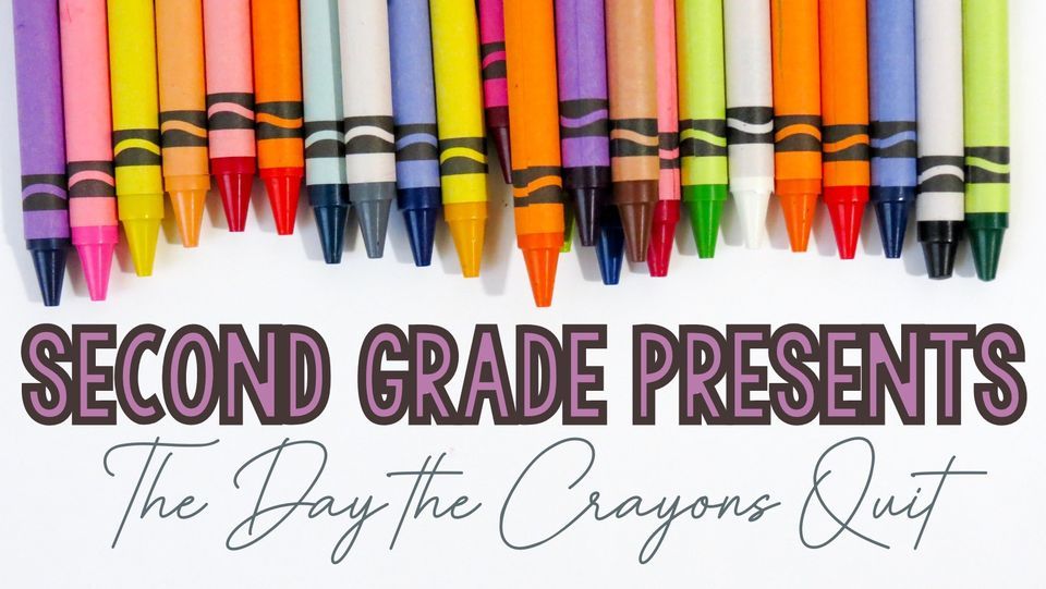 Second Grade Presents: The Day the Crayons Quit