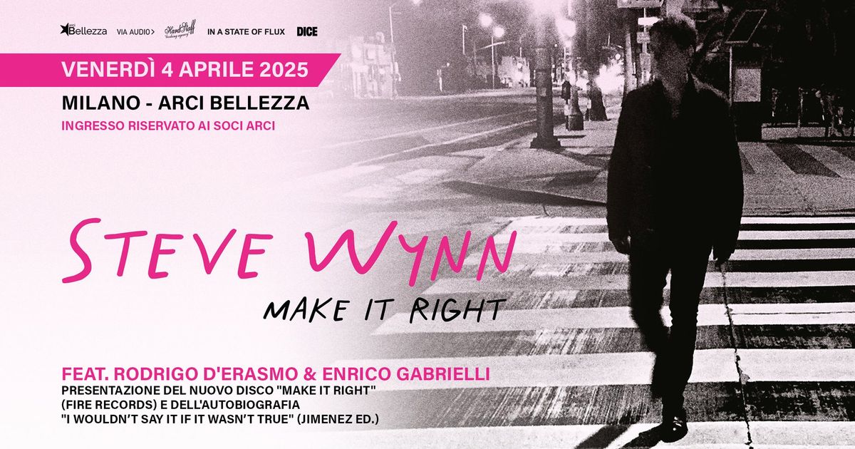 Steve Wynn Feat. Rodrigo D'Erasmo & Enrico Gabrielli: Make It Right | Milano, Arci Bellezza