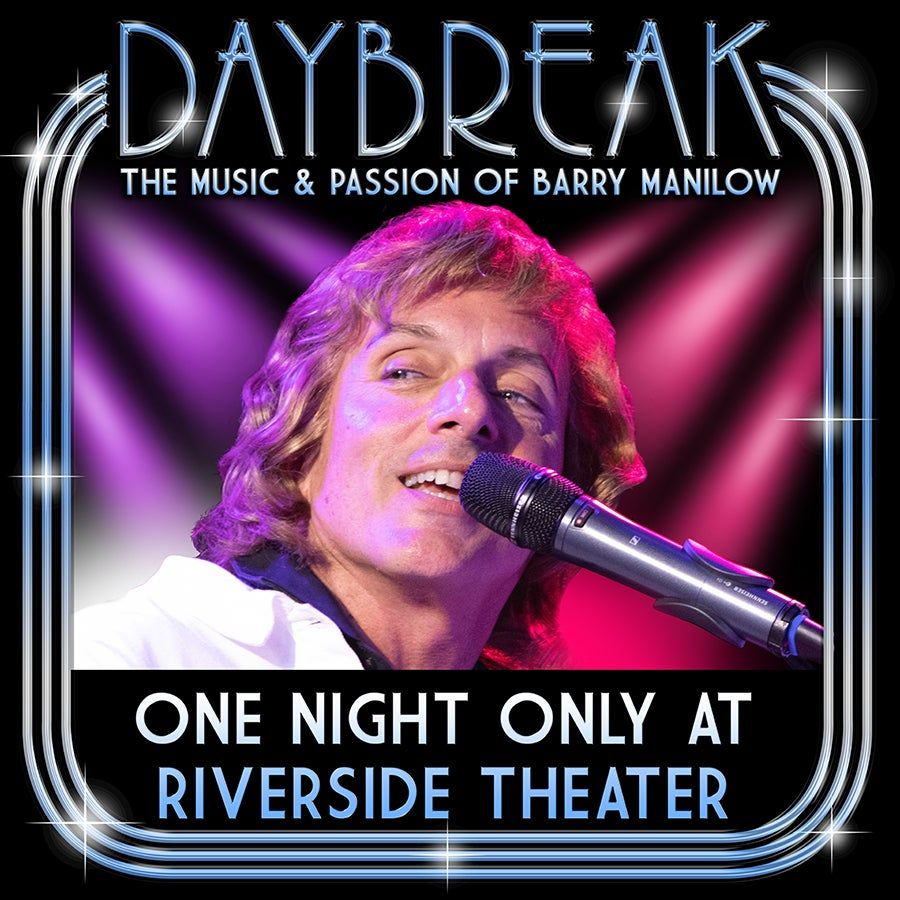 DAYBREAK - The Music & Passion of Barry Manilow