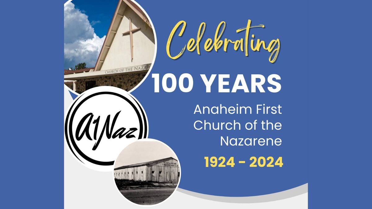 Anaheim First Church of the Nazarene Centennial Celebration