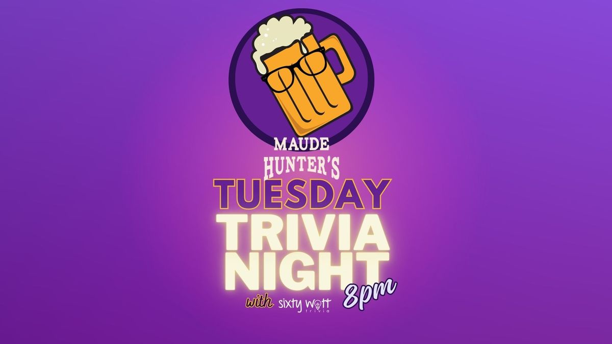 Tuesday Trivia @Maude Hunter's